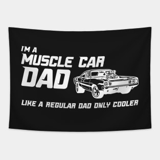 Muscle Car Dad - Like a normal dad, only cooler. Tapestry