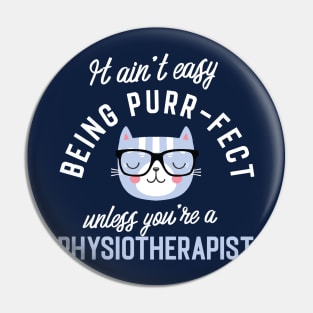 Physiotherapist Cat Lover Gifts - It ain't easy being Purr Fect Pin