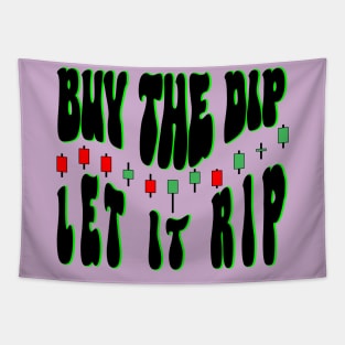 Buy the Dip, Let it Rip Tapestry