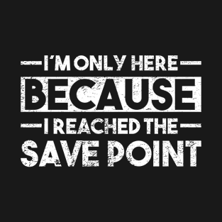 save point funny gamer saying T-Shirt