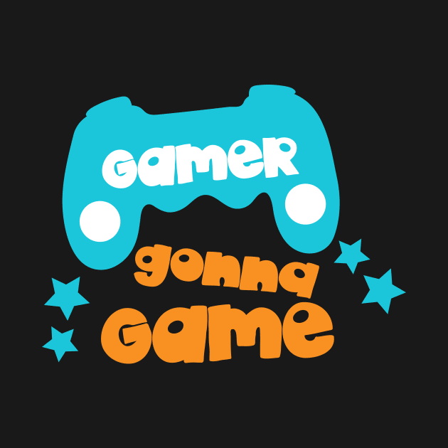 Gamer Gonna Game, Video Game, Joystick, Joypad by Jelena Dunčević