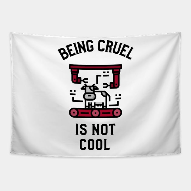 Being Cruel Is Not Cool Veganism Tapestry by OldCamp