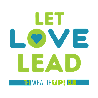 Let Love Lead T-Shirt