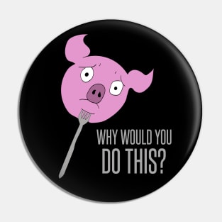 Pig on a fork - why would you do this? Pin