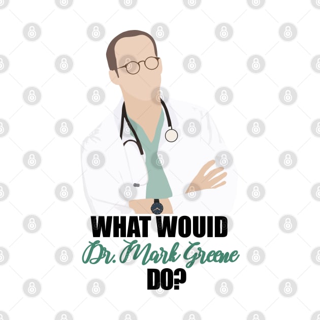 what would dr. mark greene do by aluap1006