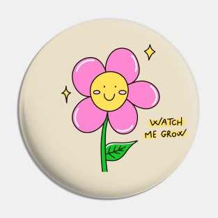 Watch me grow Pin