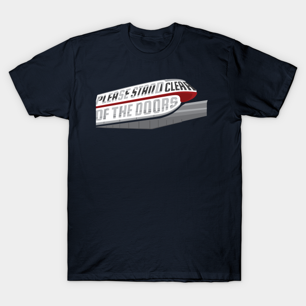 Discover Please Stand Clear Of The Doors - Disney Monorail - T-Shirt