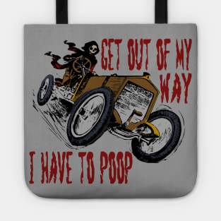 Get Out Of My Way, I Have To Poop - Skeleton Meme, Badass, Ironic Meme, Oddly Specific Tote