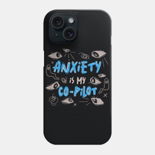 Anxiety Is My Co-Pilot by Tobe Fonseca Phone Case