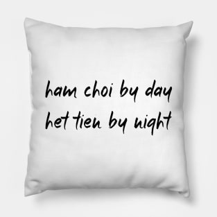 Ham Choi Het Tien Pillow