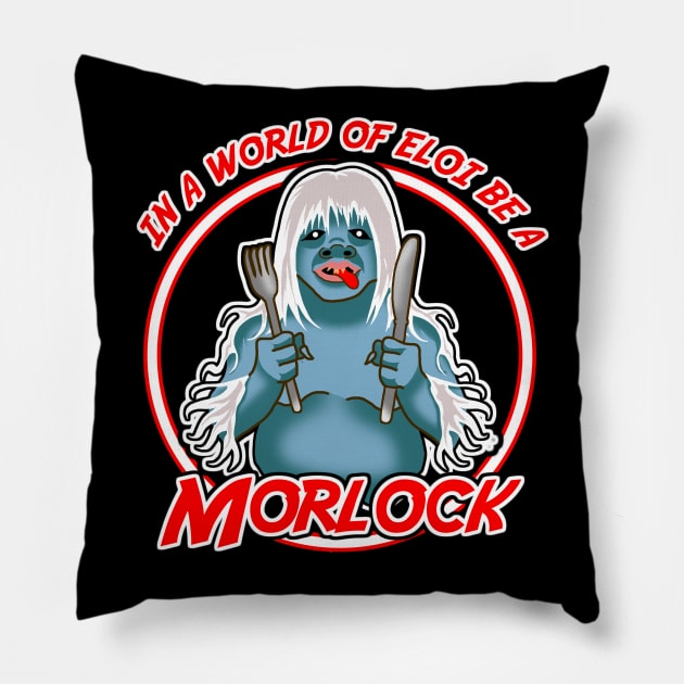 In a world of Eloi be a Morlock Pillow by Duckfieldsketchbook01