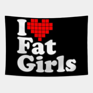 I Love Fat Girls Tapestry