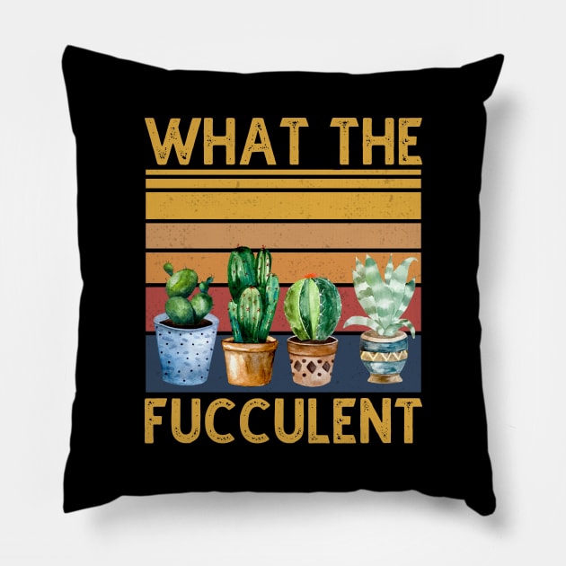 What The Fucculent Cactus Vintage Pillow by DragonTees