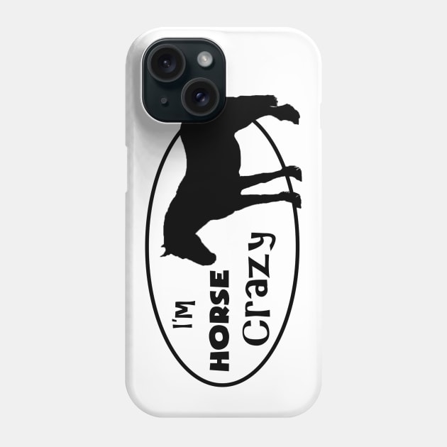 Horse Crazy Phone Case by Shyflyer