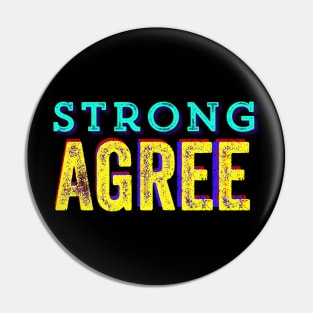 Strong Agree Pin