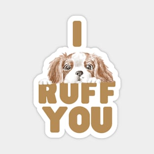 I Ruff You Magnet