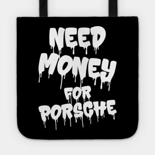 Need Money For Porsche v3 Tote