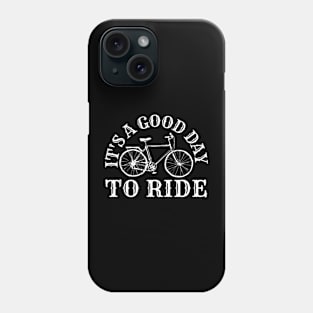 It'S A Good Day To Ride Mountain Biking Cycling Bikepacking Phone Case