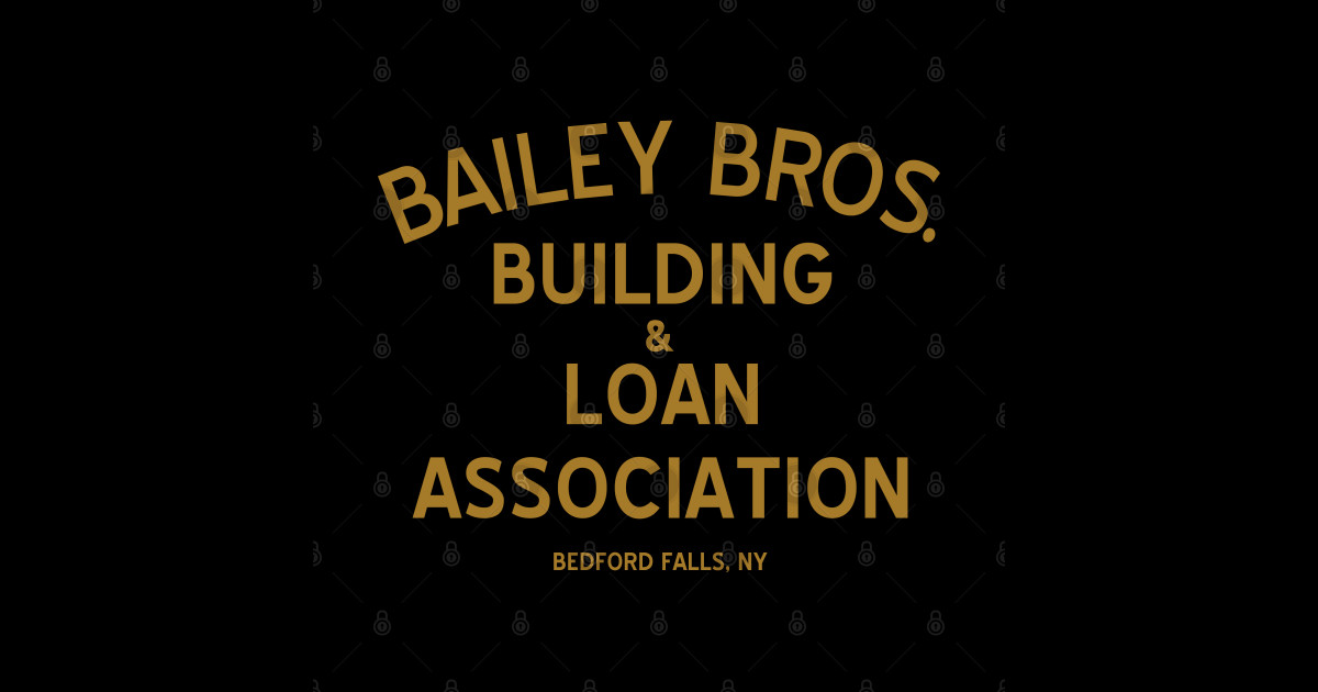 Bailey Brothers Building And Loan Its A Wonderful Life Posters and
