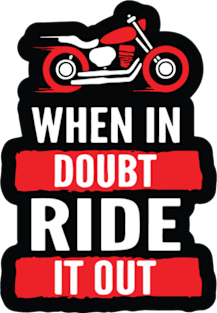 When In Doubt Ride It Out Magnet