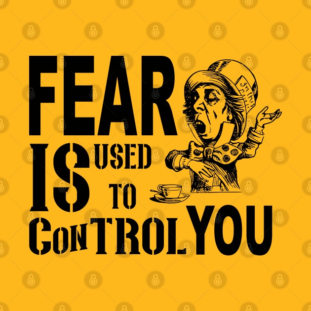 Fear Is Used to Control You by TaraGBear