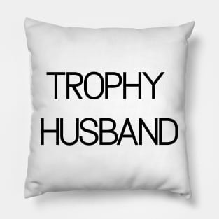 Trophy Husband Pillow