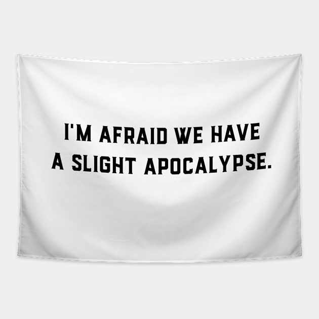 We Have a Slight Apocalypse Tapestry by GeeksUnite!