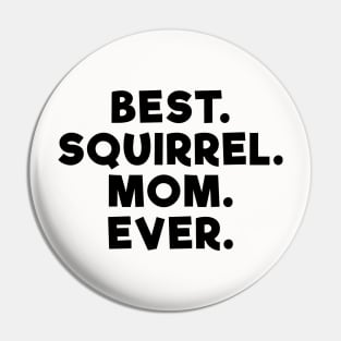 Best Squirrel Mom Ever Pin