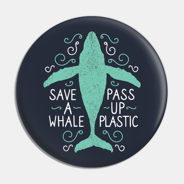 Save A Whale Pass Up Plastic - Humpback Whale Pin by bangtees