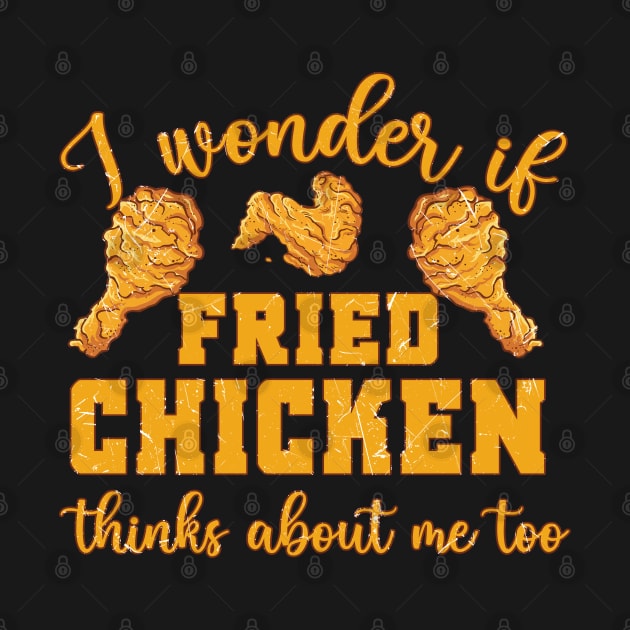 Fried Chicken Thinks About Me Funny by busines_night