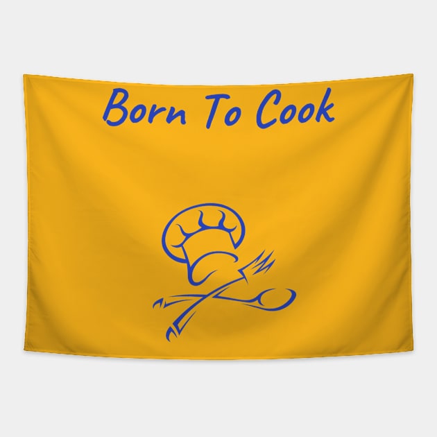 Born to Cook Tapestry by TimelessonTeepublic