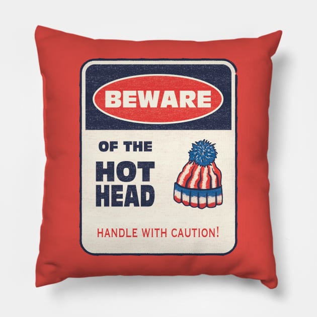 Beware of the Hot Head hat sign Pillow by Scrabbly Doodles