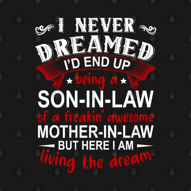 I Never Dreamed I'd End Up Being A Son In Law by DragonTees