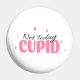 Anti Valentines Day - not today cupid Pin