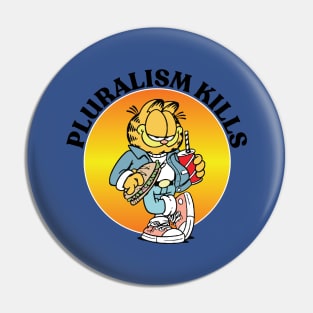 PLURALISM KILLS Pin