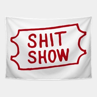 Shit show ticket Tapestry