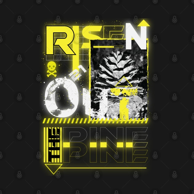 Risen Out The Pine by RadioaktivShop
