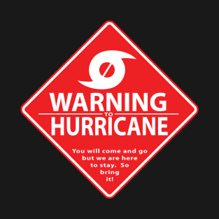 Warning to Hurricane T-Shirt