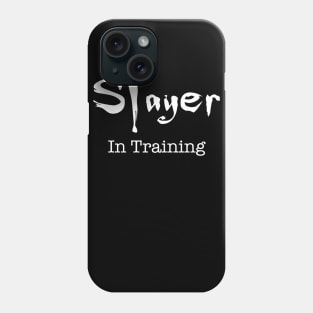 Slayer in Training - White Logo Phone Case