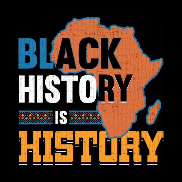 Black History is History - African American Pride by ozalshirts