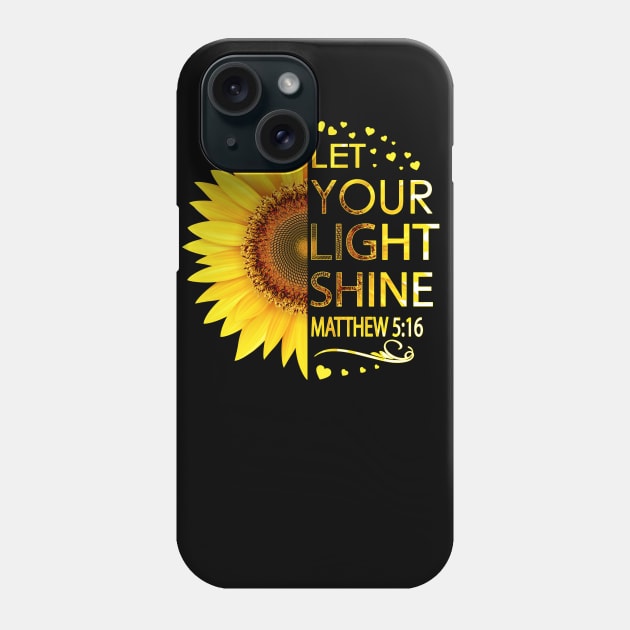 Let Your Light Shine Matthew 5:16 Christian Phone Case by LotusTee