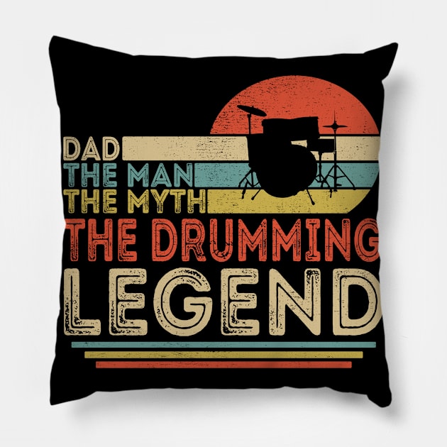 Dad The Man The Myth The Drumming Legend Pillow by Customprint