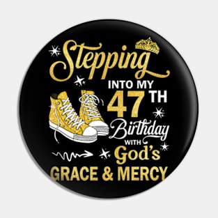 Stepping Into My 47th Birthday With God's Grace & Mercy Bday Pin