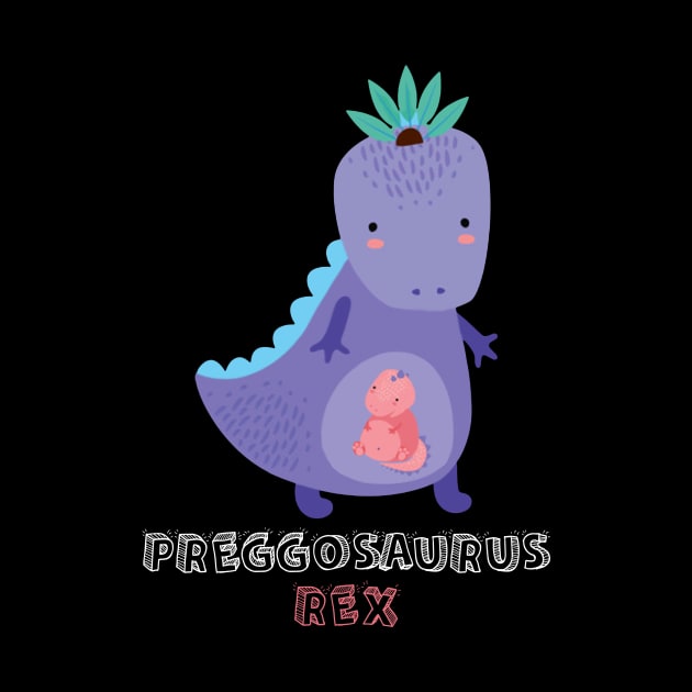 Preggosaurus Rex Awesome T shirt For Pregnant People by Kaileymahoney