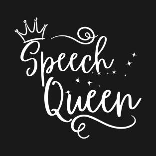 Speech Therapist, Speech Queen, Speech language pathologist, Speech path T-Shirt