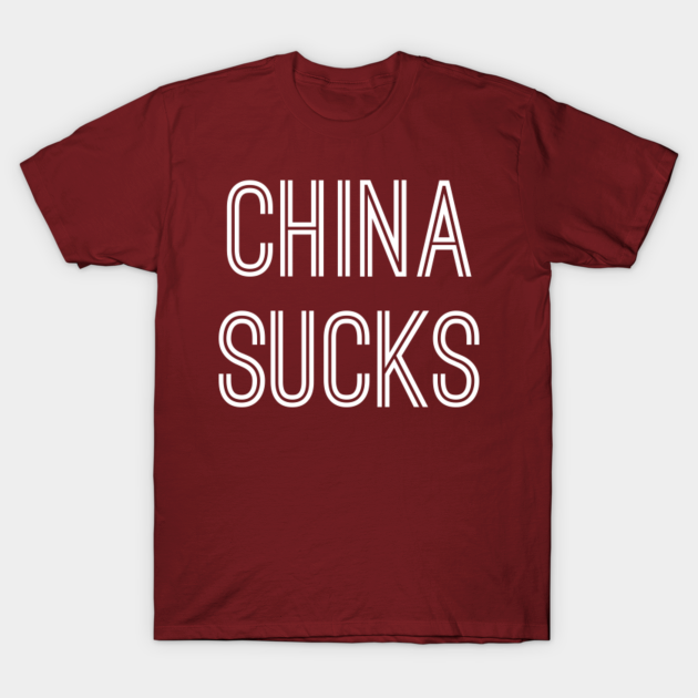 Discover China Sucks (White Text) - China Sucks - T-Shirt