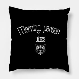 Morning person vibes Pillow