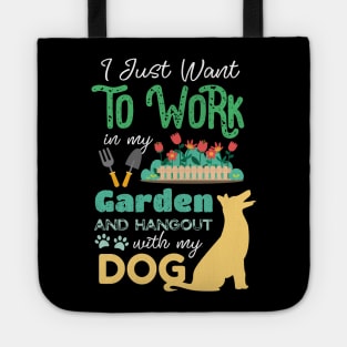 I Just Want To Work On My Garden And Hangout With My Dog Gardening Lover Tote