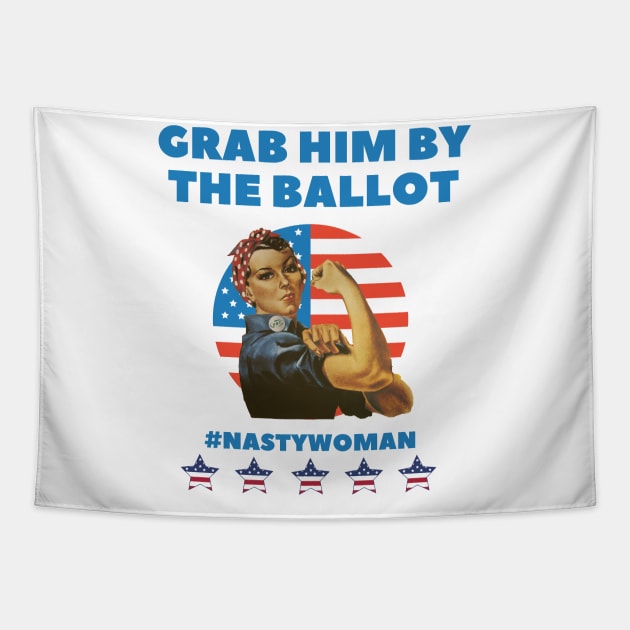 Grab him by the ballot - Im with her - Nasty Women Tapestry by OrionBlue