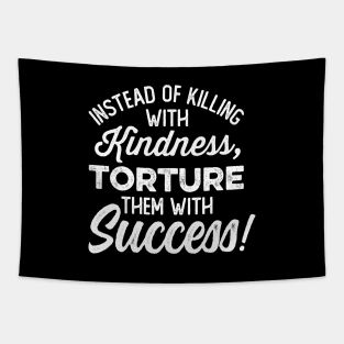 Torture Them With Success Tapestry